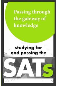 Passing Through the Gateway of Knowledge: Studying for and Passing the SAT