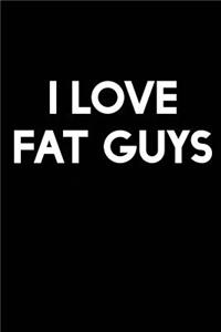 I Love Fat Guys