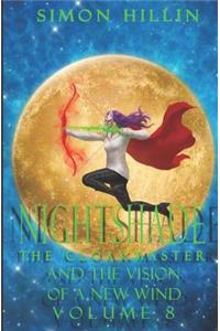 Nightshade the Cloakmaster and the Vision of a New Wind, Volume 8