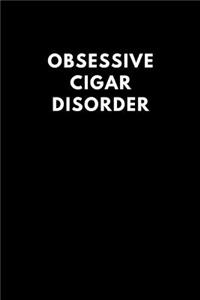 Obsessive Cigar Disorder