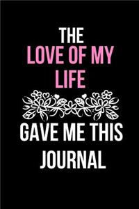 The Love of My Life Gave Me This Journal