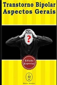 Transtorno Bipolar - Aspectos Gerais. Edi��o Especial