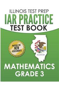 Illinois Test Prep Iar Practice Test Book Mathematics Grade 3