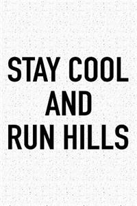 Stay Cool and Run Hills