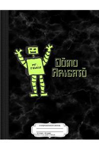 Domo Arigato Thanks Alot Robot Composition Notebook