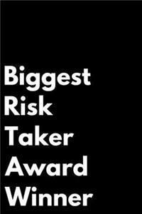 Biggest Risk Taker Award Winner