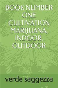 Book Number One, Cultivation Marijuana, Indoor, Outdoor