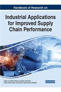 Handbook of Research on Industrial Applications for Improved Supply Chain Performance