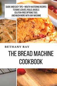 The Bread Machine Cookbook