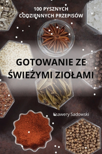 Gotowanie Ze ŚwieŻymi Ziolami