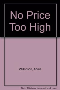 No Price Too High