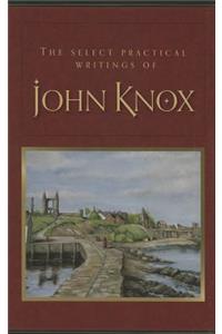 The Select Practical Writings of John Knox