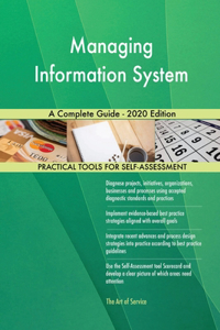Managing Information System A Complete Guide - 2020 Edition