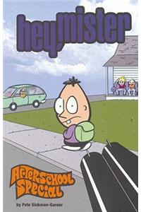 Hey Mister After School Special