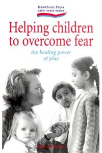 Helping Children to Overcome Fear