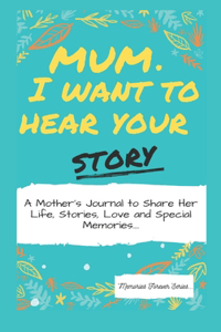 Mum, I Want To Hear Your Story