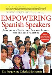 Empowering Spanish Speakers - Answers for Educators, Business People, and Friends of Latinos