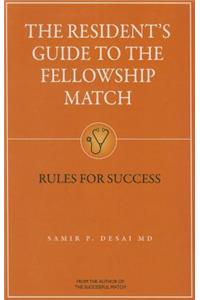 The Resident's Guide to the Fellowship Match: Rules for Success