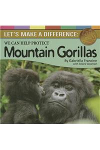 We Can Help Protect Mountain Gorillas