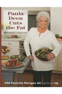 Paula Deen Cuts the Fat: 250 Recipes Lightened Up