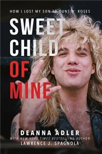 Sweet Child of Mine: How I Lost My Son to Guns N' Roses