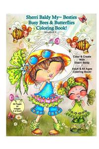 Sherri Baldy My-Besties Busy Bees and Butterflies Coloring Book