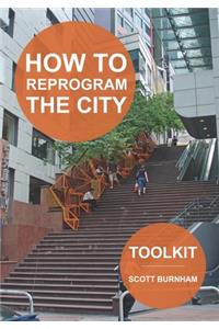 How to Reprogram the City