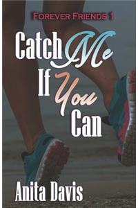 Catch Me If You Can