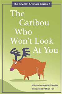 The Caribou Who Won't Look at You