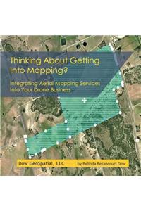 Thinking about Getting Into Mapping?: Integrating Aerial Mapping Services Into Your Drone Business