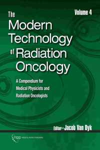 The Modern Technology of Radiation Oncology, Volume 4