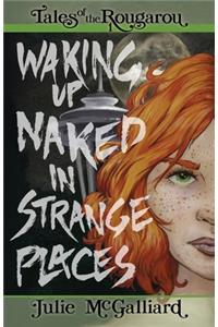 Waking Up Naked in Strange Places