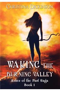 Waking the Burning Valley