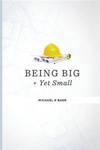 How to Be Big and Yet Small