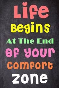 Life Begins at the End of Your Comfort Zone