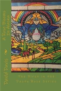 A Rose Blooms in Alaska