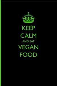Keep Calm and Eat Vegan Food