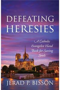 Defeating Heresies