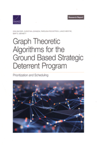 Graph Theoretic Algorithms for the Ground Based Strategic Deterrent Program