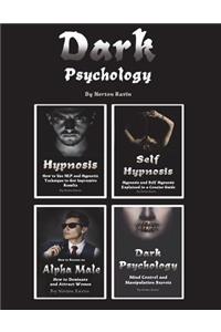 Dark Psychology: Manipulation and Hypnosis Techniques for Domination and Control (4 Docs)