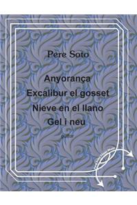 Anyoranca, Excalibur el gosset, Nieve en el llano, Gel i neu