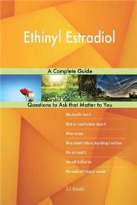 Ethinyl Estradiol; A Complete Guide