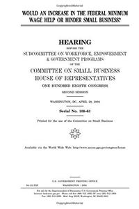 Would an Increase in the Federal Minimum Wage Help or Hinder Small Business?