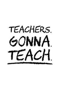 Teachers Gonna Teach