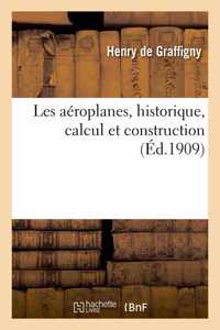 Les aéroplanes, historique, calcul et construction