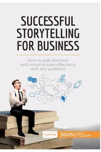 Successful Storytelling for Business
