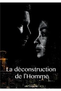 La d?construction de l?homme