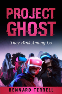 Project Ghost: They Walk Among Us