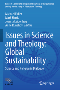 Issues in Science and Theology: Global Sustainability: Science and Religion in Dialogue