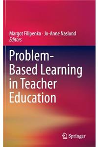 Problem-Based Learning in Teacher Education